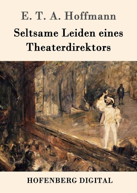 Seltsame Leiden eines Theaterdirektors - E. T. A. Hoffmann