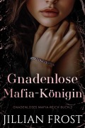 Cover-Bild zum Titel 'Gnadenlose Mafia-Königin (Gnadenloses Mafia-Reich, #2)' von 'Jillian Frost'