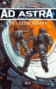 Cover-Bild zum Titel 'Ad Astra - Chet Morrows Weg zu den Sternen, Neue Abenteuer 32: Die letzte Mission' von 'Thomas T. C. Franke'