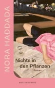 Cover-Bild zum Titel 'Nichts in den Pflanzen' von 'Nora Haddada'