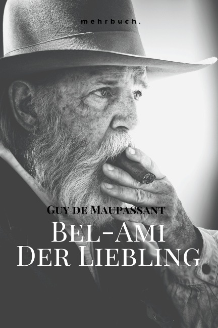 Bel-Ami: Der Liebling - Guy de Maupassant