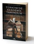 Cover-Bild zum Titel 'Türkiyede Akademik Tarihcilik' von 'Zafer Toprak, Mehmet Ö. Alkan, Ilhan Tekeli, Yunus Koc'