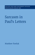 Cover-Bild zum Titel 'Sarcasm in Paul's Letters' von 'Matthew Pawlak'