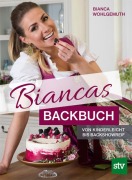 Cover-Bild zum Titel 'BIANCAS BACKBUCH' von 'Bianca Wohlgemuth'