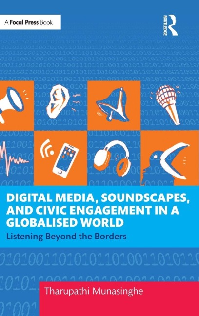 Digital Media, Soundscapes, and Civic Engagement in a Globalised World - Tharupathi Munasinghe