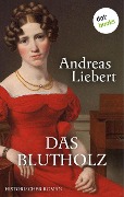 Das Blutholz - Andreas Liebert