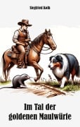 Cover-Bild zum Titel 'Im Tal der goldenen Maulwürfe' von 'Siegfried Kolb'