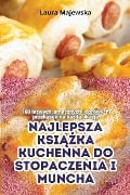 NAJLEPSZA KSI¿¿KA KUCHENNA DO STOPACZENIA I MUNCHA - Laura Majewska