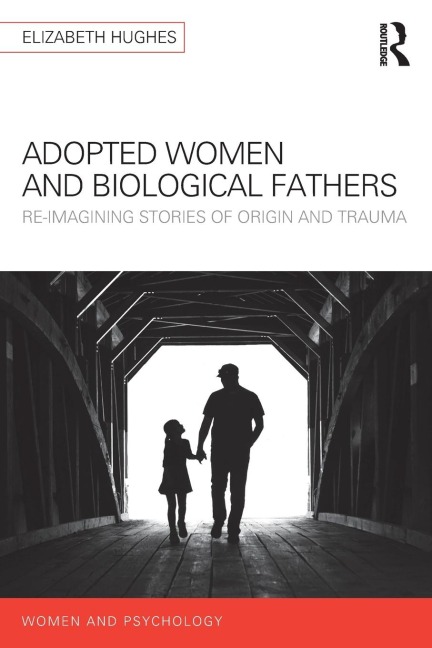 Adopted Women and Biological Fathers - Elizabeth Hughes
