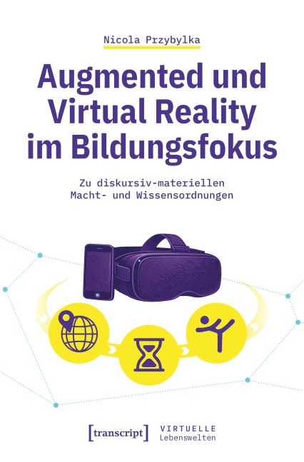 Augmented und Virtual Reality im Bildungsfokus - Nicola Przybylka