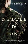 Cover-Bild zum Titel 'Nettle & Bone' von 'T. Kingfisher'