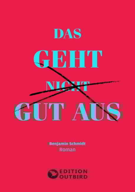 Das geht nicht gut aus - Benjamin Schmidt