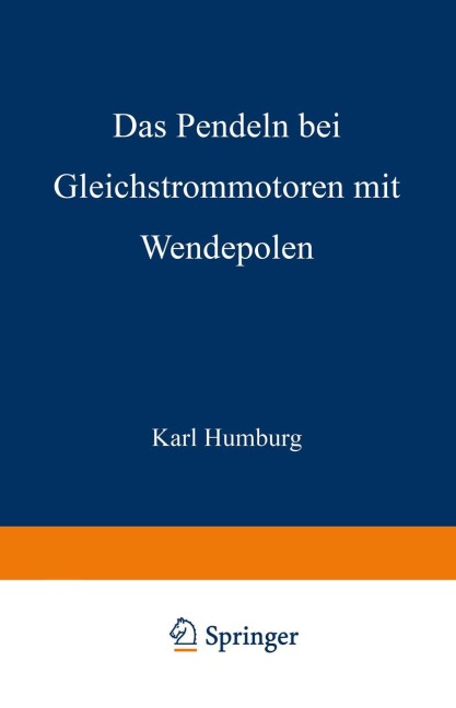Das Pendeln bei Gleichstrommotoren mit Wendepolen - Karl Humburg