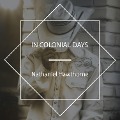 Cover-Bild zum Titel 'In Colonial Days' von 'Nathaniel Hawthorne'