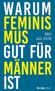 Cover-Bild zum Titel 'Warum Feminismus gut für Männer ist' von 'Jens van Tricht'