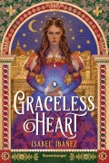 Cover-Bild zum Titel 'Graceless Heart' von 'Isabel Ibañez'