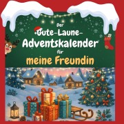 Cover-Bild zum Titel 'Der Gute-Laune-Adventskalender für meine Freundin' von 'Anton Weber'