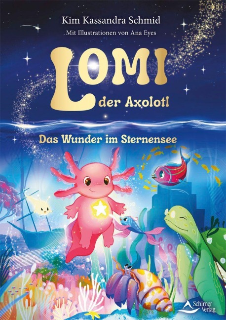 Lomi, der Axolotl - Kim Kassandra Schmid, Ana Eyes