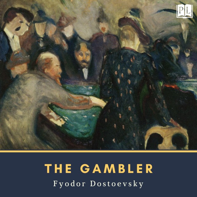 The Gambler - Fyodor Dostoevsky