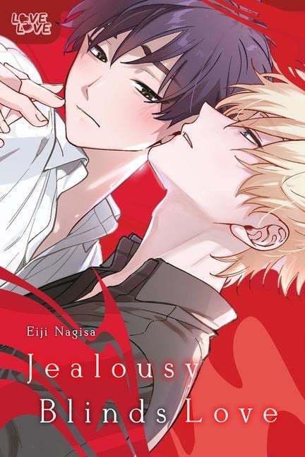 Jealousy Blinds Love - Eiji Nagisa