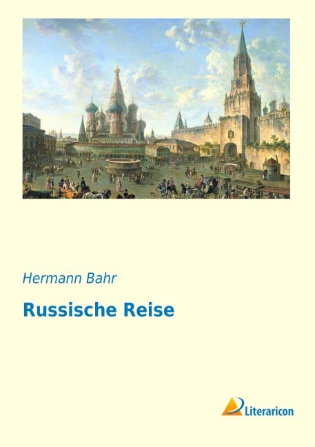 Russische Reise - Hermann Bahr