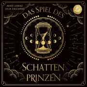 Cover-Bild zum Titel 'Das Spiel des Schattenprinzen' von 'Anika Lorenz, Julia Zieschang'