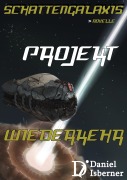 Cover-Bild zum Titel 'Schattengalaxis - Projekt Wiederkehr' von 'Daniel Isberner'