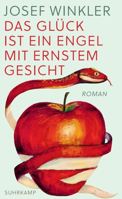 Das Glück ist ein Engel mit ernstem Gesicht - Josef Winkler
