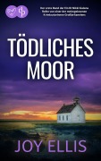 Cover-Bild zum Titel 'Tödliches Moor' von 'Joy Ellis'