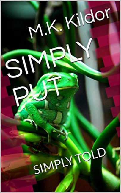 SIMPLY PUT: SIMPLY TOLD - M. K. Kildor
