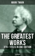 Cover-Bild zum Titel 'The Greatest Works of Mark Twain: 370+ Titles in One Edition (Illustrated)' von 'Mark Twain'
