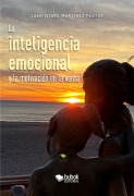 La inteligencia emocional y la motivación en la venta - Juan Isidro Martínez Pastor