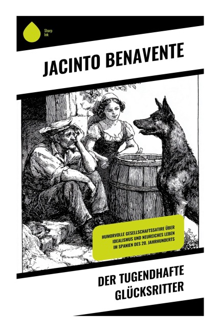 Der tugendhafte Glücksritter - Jacinto Benavente