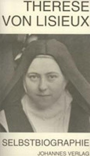 Selbstbiographie - Therese vom Kinde Jesus