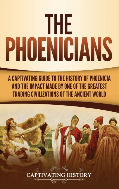 The Phoenicians - Captivating History