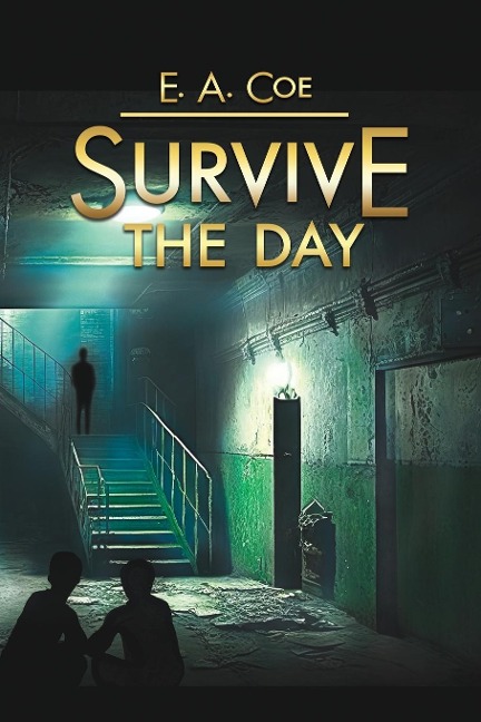 Survive the Day - E. A. Coe