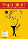 Papa Filmt! Eine Familiengeschichte auf Super 8 - 