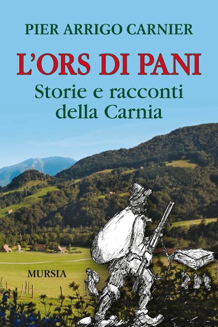 L' Ors di Pani. Storie e racconti della Carnia - P. Arrigo Carnier