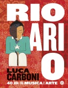 Cover-Bild zum Titel 'Rio ari o. Luca Carboni. 40 anni tra musica e arte' von ''