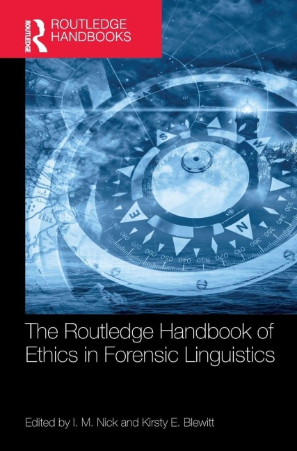 The Routledge Handbook of Ethics in Forensic Linguistics - 