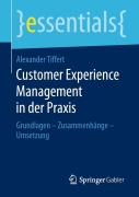 Cover-Bild zum Titel 'Customer Experience Management in der Praxis' von 'Alexander Tiffert'