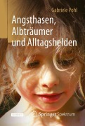 Cover-Bild zum Titel 'Angsthasen, Albträumer und Alltagshelden' von 'Gabriele Pohl'