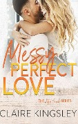 Messy Perfect Love - Claire Kingsley