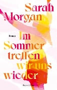 Im Sommer treffen wir uns wieder - Sarah Morgan