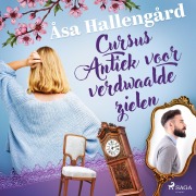 Cover-Bild zum Titel 'Cursus Antiek voor verdwaalde zielen' von 'Åsa Hallengård'