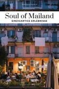 Cover-Bild zum Titel 'Soul of Mailand - einzigartige Erlebnisse' von 'Margherita Devalle'