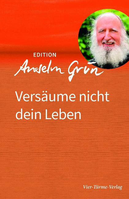 Versäume nicht dein Leben - Anselm Grün