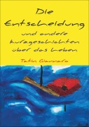 Cover-Bild zum Titel 'Die Entscheidung und andere Kurzgeschichten über das Leben' von 'Tatin Giannaro'