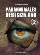 Cover-Bild zum Titel 'Paranormales Deutschland 2' von 'Thorsten Läsker'