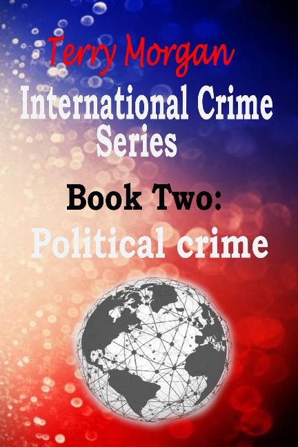 International Crime Series Book Two (Political Crime) - Terry Morgan